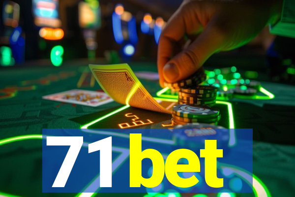 71 bet